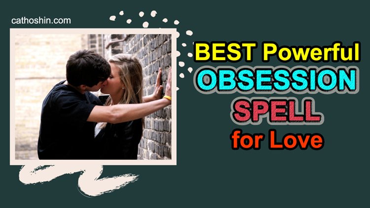 overview of obsession love spell