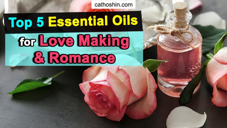 love making essential oils